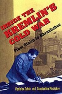 Inside The Kremlin¿s Cold War Av Vladislav Zubok, Constantine Pleshakov Inside The Kremlin¿s Cold War Av Vladislav Zubok, Constantine Pleshakov