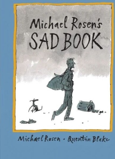 Michael Rosen'S Sad Book Av Michael Rosen Michael Rosen'S Sad Book Av Michael Rosen