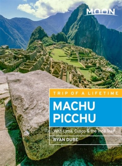 Moon Machu Picchu (Fifth Edition)  With Lima, Cusco & the Inca Trail
