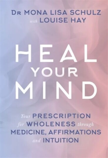 Heal Your Mind Av Mona Lisa Md Ph.D Schulz