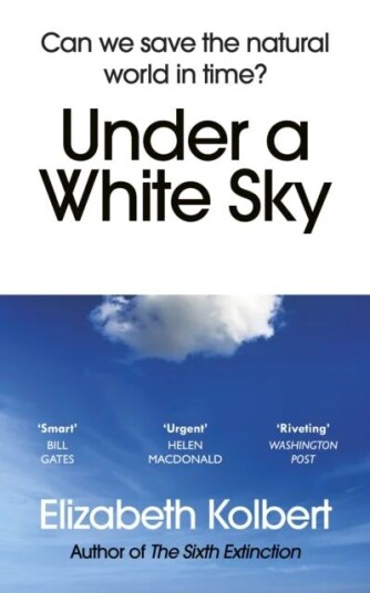 Under A White Sky Av Elizabeth Kolbert