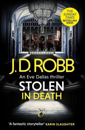 Stolen in Death: An Eve Dallas thriller In Death 62 Stolen in Death: An Eve Dallas thriller In Death 62