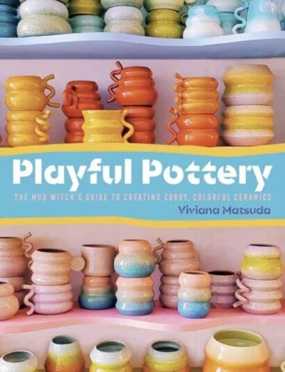 Playful Pottery Av Viviana Matsuda Playful Pottery Av Viviana Matsuda