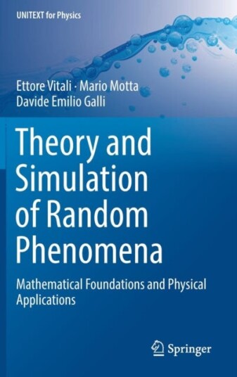 Theory and Simulation of Random Phenomena Mathematical Foundations and Physical Applications