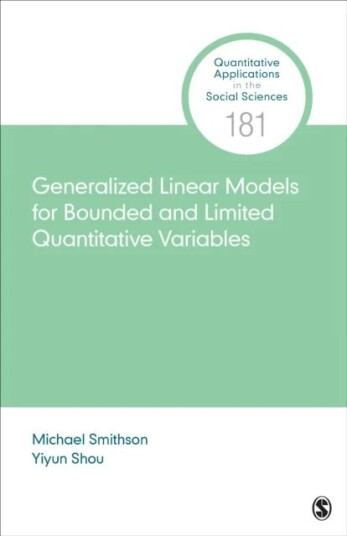 Generalized Linear Models For Bounded And Limited Quantitative Variables Av Michael Smithson, Yiyun Shou