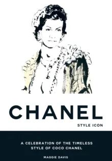 Coco Chanel: Style Icon Av Maggie Davis