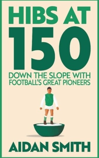 Hibs at 150 Hibs at 150