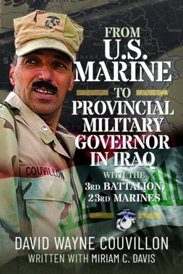 From US Marine to Provincial Military Governor in Iraq From US Marine to Provincial Military Governor in Iraq