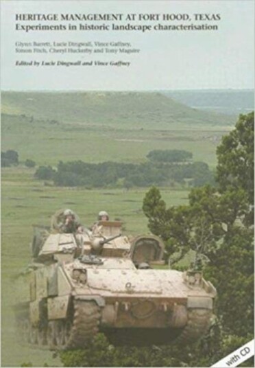 Heritage Management at Fort Hood Texas: experiments in historic landscape characterisation