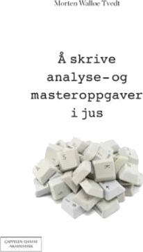 Å Skrive Analyse- Og Masteroppgaver I Jus Av Morten Walløe Tvedt
