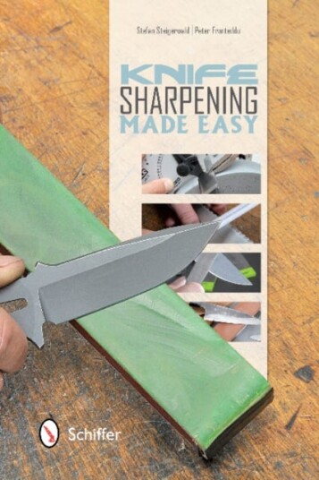 Knife Sharpening Made Easy Av Stefan Steigerwald