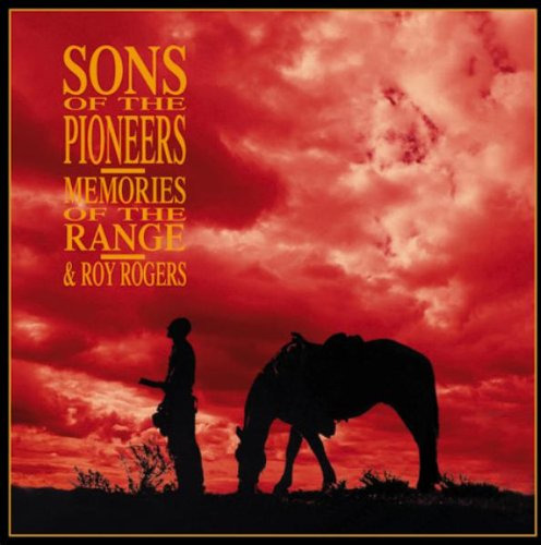 The Sons Of The Pioneers Memories Of The Range & Roy Rogers CD