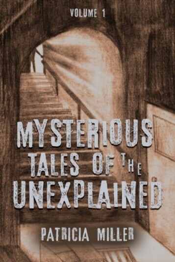 Mysterious Tales of the Unexplained Mysterious Tales of the Unexplained
