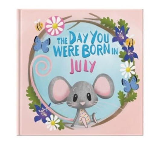 The Day You Were Born In July. . .