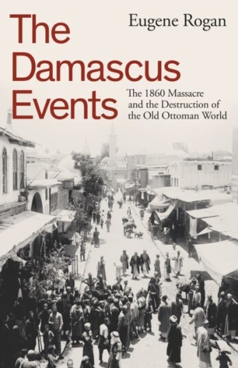 The Damascus Events Av Eugene Rogan