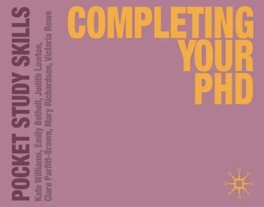 Completing Your Phd Av Kate (Oxford Uk) Williams, Emily (School Of Natural Sciences & Psychology Livepool) Bethell, Judith (Teddington) Lawton