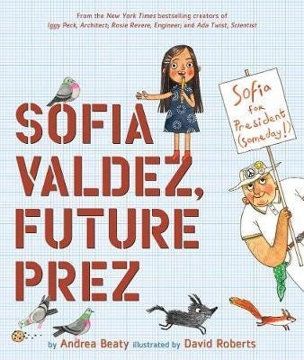 Sofia Valdez, Future Prez Av Andrea Beaty