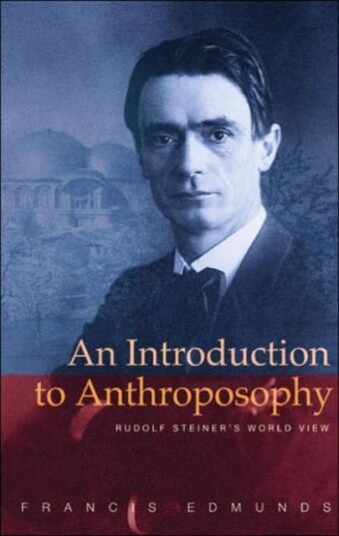 An Introduction to Anthroposophy Rudolf Steiner's World View