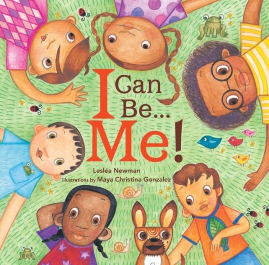 I Can Be Me! Av Leslea Newman I Can Be Me! Av Leslea Newman