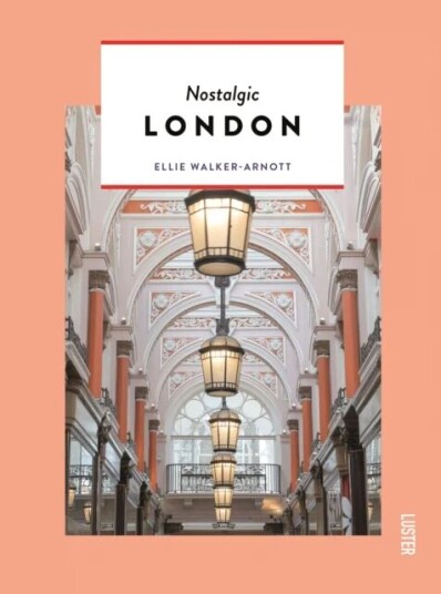 Nostalgic London Av Ellie Walker-Arnott