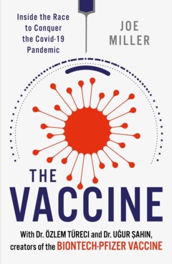 The Vaccine Inside the Race to Conquer the COVID19 Pandemic The Vaccine Inside the Race to Conquer the COVID19 Pandemic