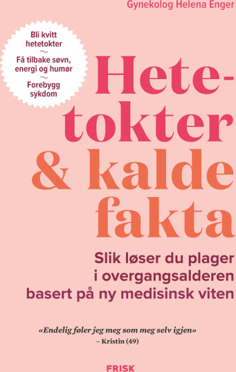 Hetetokter og kalde fakta av Helena Enger - Guide til overgangsalderen