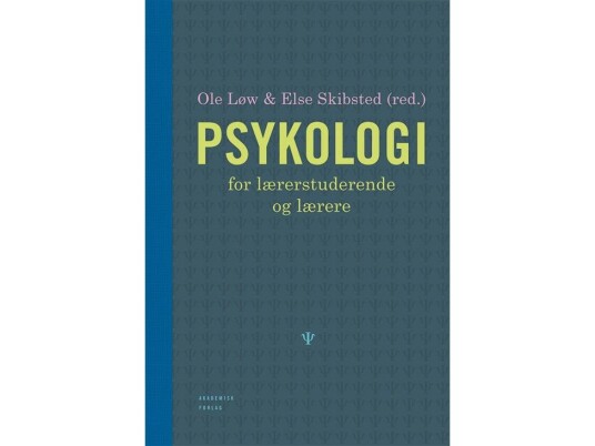Psykologi For Lærerstuderende Og Lærere | Ole Løw, Else Skibsted | Språk: Dansk Psykologi For Lærerstuderende Og Lærere | Ole Løw, Else Skibsted | Språk: Dansk
