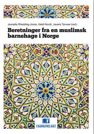 Beretninger Fra En Muslimsk Barnehage I Norge