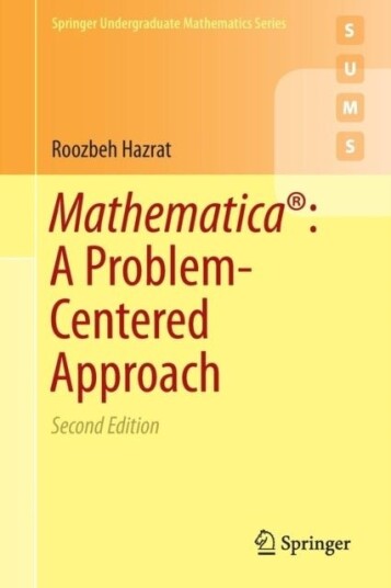 Mathematica®: A Problem Centered Approach