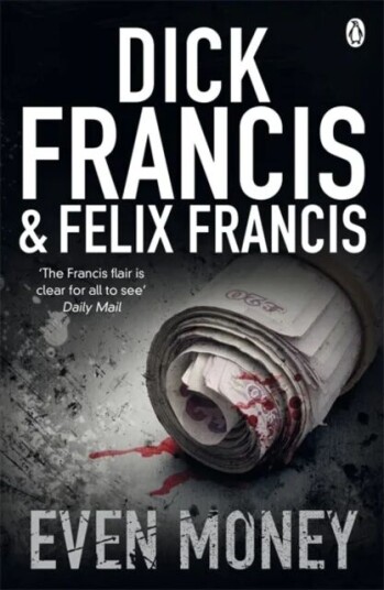 Even Money av Dick Francis, Felix Francis Even Money av Dick Francis, Felix Francis