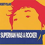 Robert Pollard Superman Was A Rocker CD