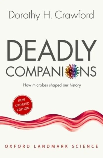 Deadly Companions Av Dorothy H. (Professor Of Medical Microbiology And Assistant Principal For The Public Understanding Of Medicine University Of Edin