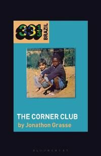 Milton Grasse Jonathon Milton Nascimento and Lô Borges's The Corner Club