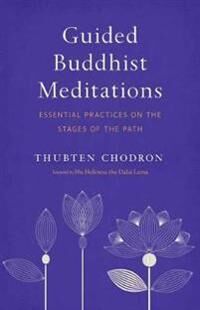 Guided Buddhist Meditations Av Thubten Chodron, H.H. The Fourteenth Dalai Lama
