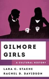 Gilmore Girls Av Lara C. Stache, Rachel Davidson