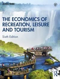 The Economics Of Recreation, Leisure And Tourism Av John (Surrey University Uk) Tribe