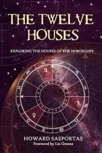 The Twelve Houses Av Howard Sasportas The Twelve Houses Av Howard Sasportas