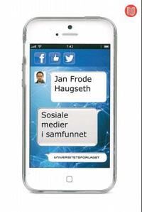 Sosiale Medier I Samfunnet Av Jan Frode Haugseth