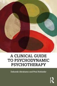 A Clinical Guide To Psychodynamic Psychotherapy Av Deborah Abrahams, Poul (Department Of Psychology University Of East London Uk) Rohleder