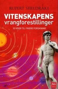 Vitenskapens Vrangforestillinger Av Rupert Sheldrake
