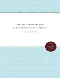 Conlin Diane Atnally The Artists of the Ara Pacis (080786899X)