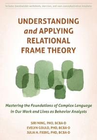Understanding And Applying Relational Frame Theory Av Evelyn Gould, Julia Fiebig, Siri Ming