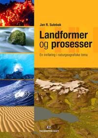 Landformer Og Prosesser Av Jan R. Sulebak