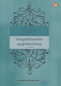 Tvangsfullbyrdelse Og Gjeldsordning Av Lars Borge-Andersen, Runa Bunæs, Alexander Dey, Norunn Løkken Sundet