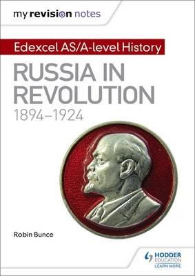 My Revision Notes: Edexcel As/a-Level History: Russia In Revolution, 1894-1924 Av Robin Bunce