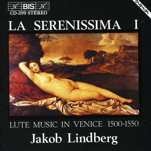 Jakob Lindberg La Serenissima I (Lute Music In Venice 15001550) CD