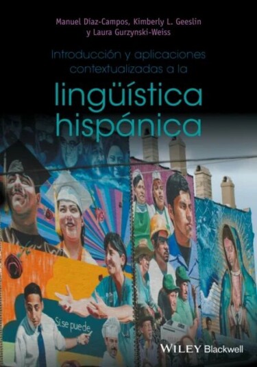 Introduccion y aplicaciones contextualizadas a la linguistica hispanica av Manuel Diaz-Campos, Kimberly L. Geeslin, Gurzyns