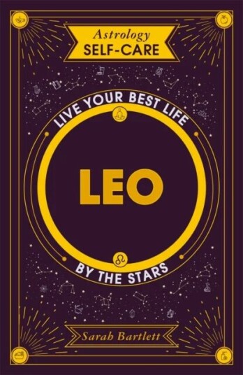 Astrology Self-Care: Leo Av Sarah Bartlett