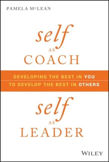 Self As Coach, Self As Leader Av Pamela Mclean