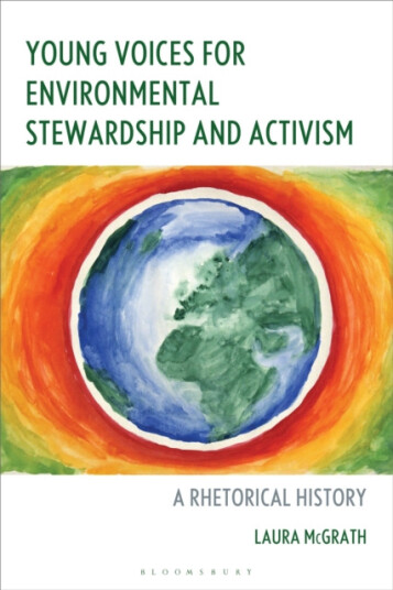 Young Voices for Environmental Stewardship and Activism A Rhetorical History Young Voices for Environmental Stewardship and Activism A Rhetorical History